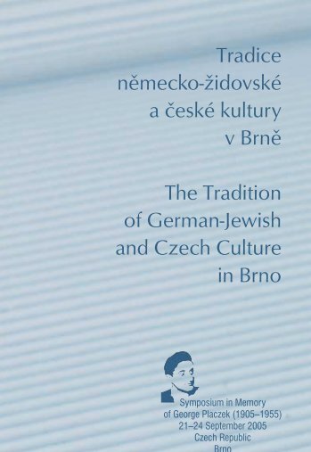 Tradice německo-židovské a české kultury v Brně The Tradition of ...