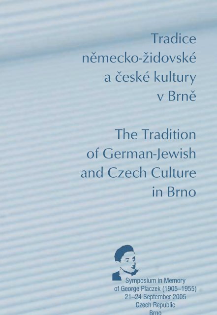 Tradice německo-židovské a české kultury v Brně The Tradition of ...