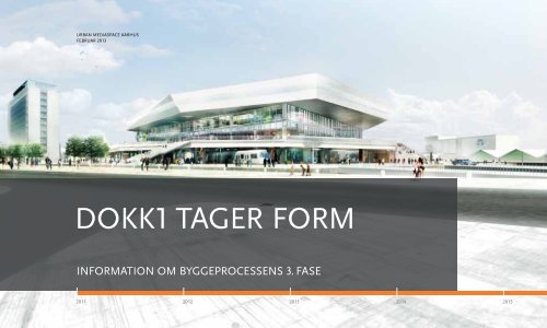 Dokk1 tager form (pdf) - Urban Mediaspace Aarhus