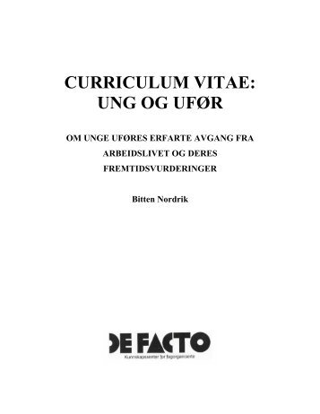 CURRICULUM VITAE: UNG OG UFØR - De Facto