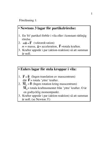 • Newtons 3 lagar för partikelrörelse: • Eulers lagar för stela kroppar i ...