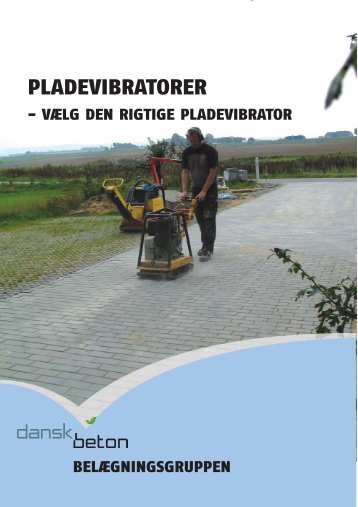 PLADEVIBRATORER - Dansk Beton