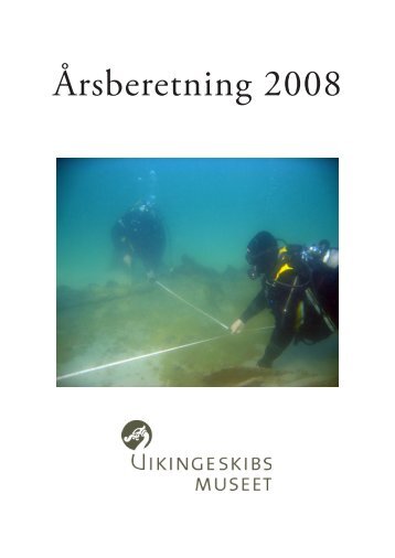 Årsberetning 2008 - Vikingeskibsmuseet