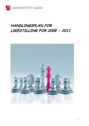 handlingsplan for likestilling for 2008 - 2011 - Universitetet i Agder