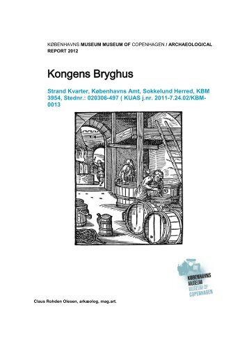 Udgravningsberetning Chr. IV Bryghus, etape 1 - Københavns ...