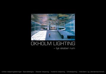 Unikke belysningsløsninger: Specialdesigns - Okholm Lighting A/S