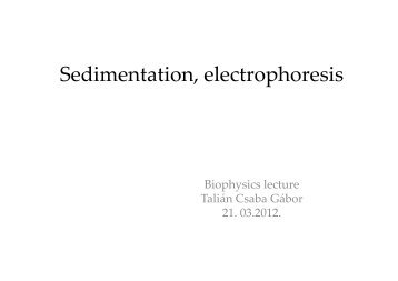 Sedimentation, electrophoresis
