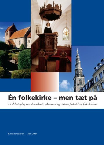 Én folkekirke – men tæt på - Kirkeministeriet