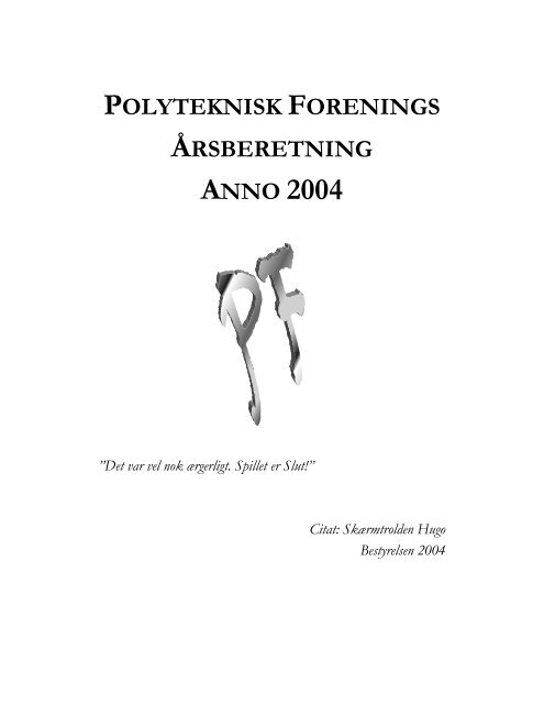 POLYTEKNISK FORENINGS ÅRSBERETNING ANNO 2004