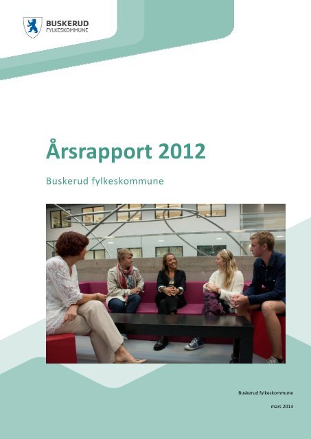 Årsrapport 2012.pdf - Buskerud Fylkeskommune