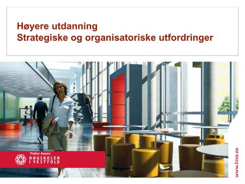 Petter Aasen - Høyere utdanning, strategiske og organisatoriske ...