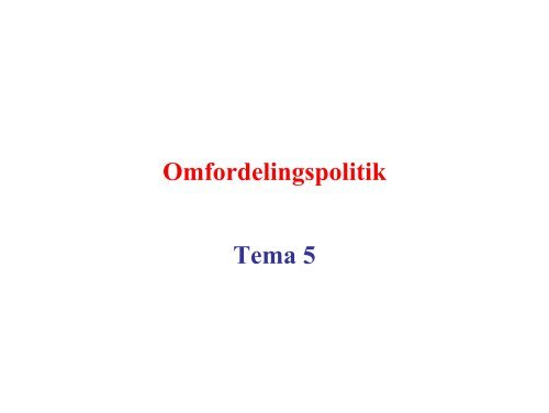 Omfordelingspolitik Tema 5