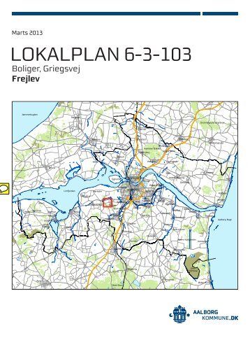 Lokalplan 6-3-103 Boliger, Griegsvej, Frejlev - Aalborg Kommune