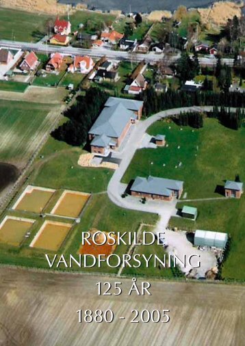 roskilde vandforsyning 125 år 1880 - Roskilde Forsyning