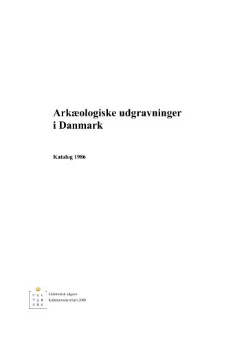 Katalog over udgravninger 1986 (PDF-format) - Kulturstyrelsen