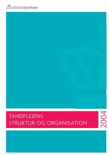 Tandplejens struktur og organisation - Sundhedsstyrelsen