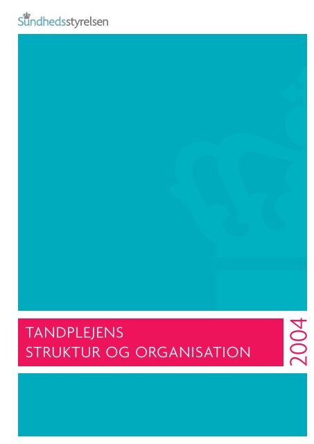 Tandplejens struktur og organisation - Sundhedsstyrelsen