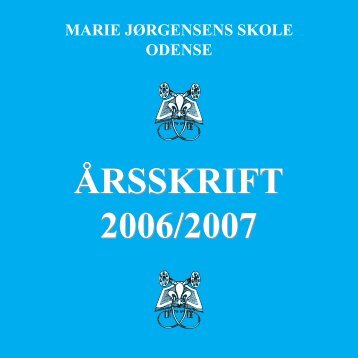 MJS ÅRSSKRIFT 2006-2007..FH9 - Marie Jørgensens Skole