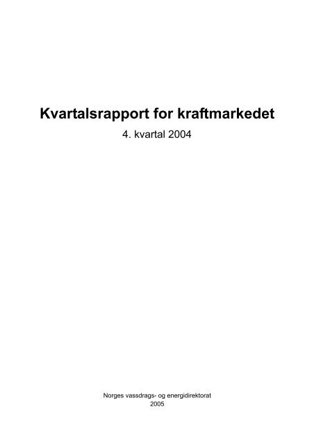 Kvartalsrapport for kraft- markedet, 4. kvartal 2004 - NVE