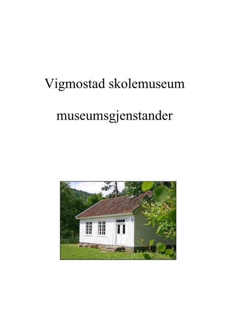 Vigmostad skolemuseum - Lindesnes Bygdemuseum