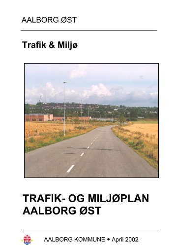 TRAFIK- OG MILJØPLAN FOR AALBORG ØST - Aalborg Kommune