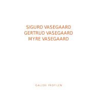 SIGURD VASEGAARD GERTRUD VASEGAARD ... - Galleri Profilen