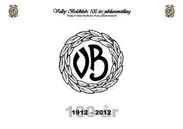 Valby Boldklubs 100 års jubilæumstillæg Valby Boldklubs 100 års ...