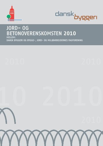 JORD- OG BETONOVERENSKOMSTEN 2010 - Dansk Byggeri