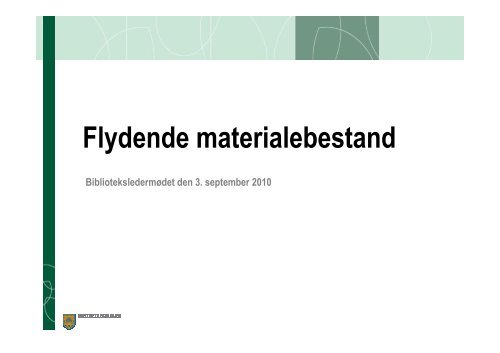 Erfaringer med flydende materialebestand - Gentofte - Centralbibliotek