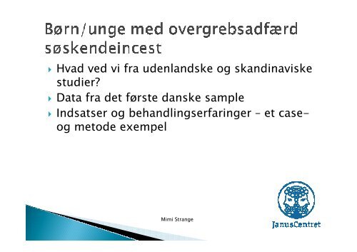 Powerpoint fra temadagen d. 19. september 2012 med Mimi Strange