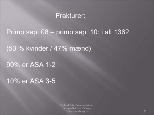 Frakturklassifikation, erfaring med systematisk klassifikation, dansk ...