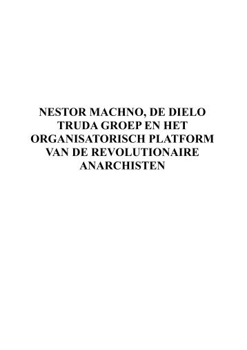 Nestor Machno, de Dielo Truda groep en het organisatorisch ...