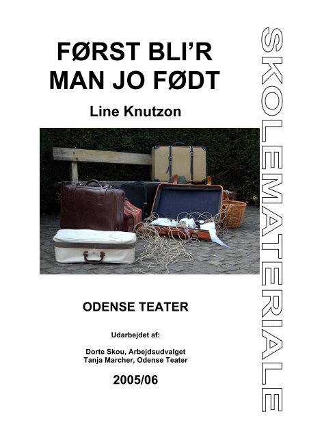 FØRST BLI'R MAN JO FØDT - Odense Teater