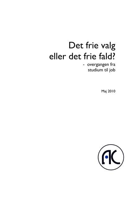 Det frie valg eller det frie fald. AC, 2010