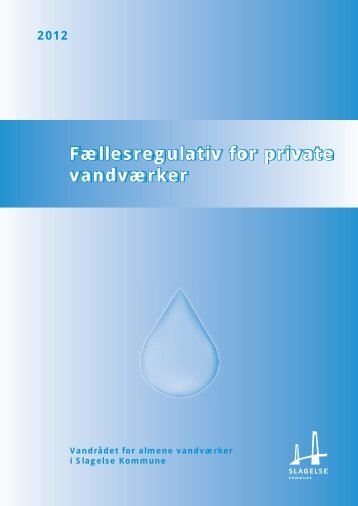 Fællesregulativ for private vandværker 2012 - Slagelse Kommune