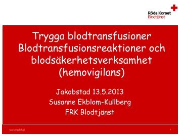 Trygga blodtransfusioner Blodtransfusionsreaktioner ... - Jakobstad
