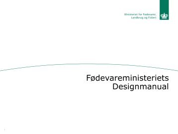 Fødevareministeriets designmanual I designmanualen kan du finde ...