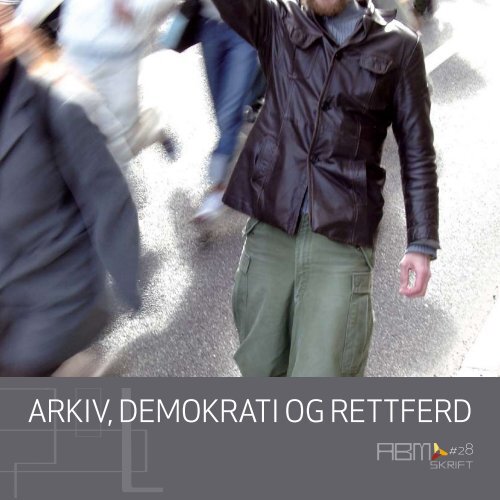 ARKIV, DEMOKRATI OG RETTFERD - Norsk kulturråd