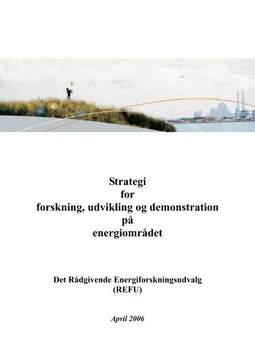 Samlet dansk energiforskningsstrategi - REFU - Energinet.dk