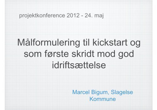 Målformulering til kickstart og som første skridt mod god idriftsættelse