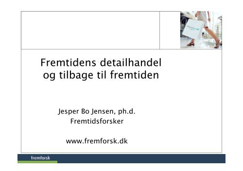 Fremtidens detailhandel - Fremtidsforskeren Jesper Bo Jensen