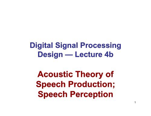Acoustic Theory of Speech Production; Speech Perception Speech ...