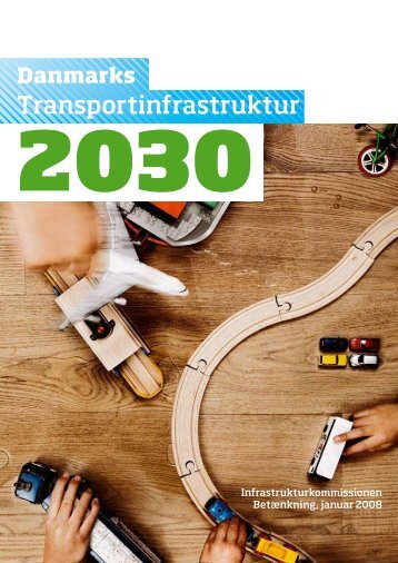 Danmarks Transportinfrastruktur 2030 - Bent Flyvbjerg - Aalborg ...
