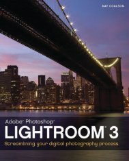 Lightroom 3: Streamlining Your Digital Photography ... - Ken Gilbert