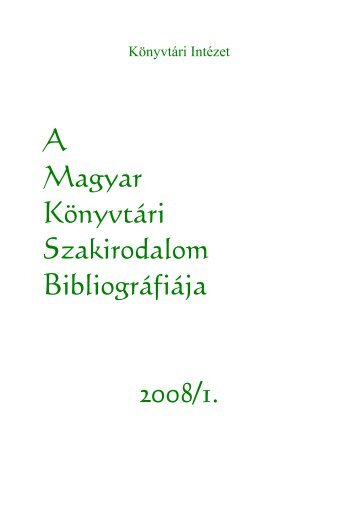 A Magyar Könyvtári Szakirodalom Bibliográfiája 2008/1.