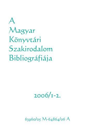A Magyar Könyvtári Szakirodalom Bibliográfiája 2006/1-2.