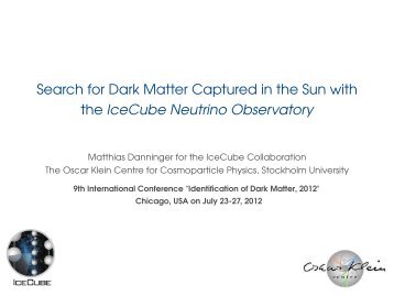 Search for Dark Matter Captured in the Sun with ... - KICP Workshops