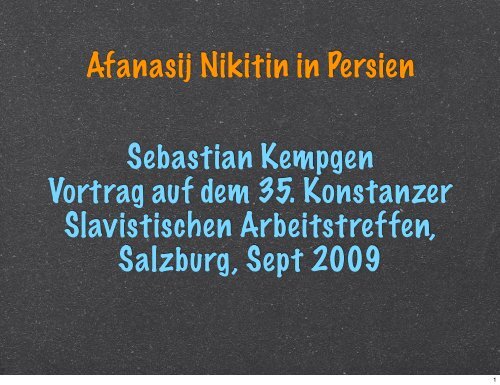 Afanasij Nikitin in Persien Sebastian Kempgen Vortrag auf ... - Kodeks