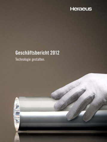 Geschäftsbericht 2012 - Über Heraeus