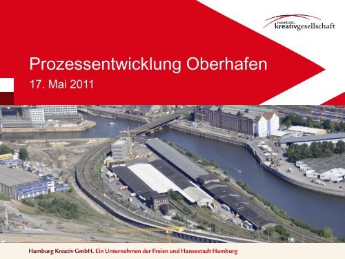 Prozessentwicklung Oberhafen.pdf - Hamburg Kreativ Gesellschaft ...